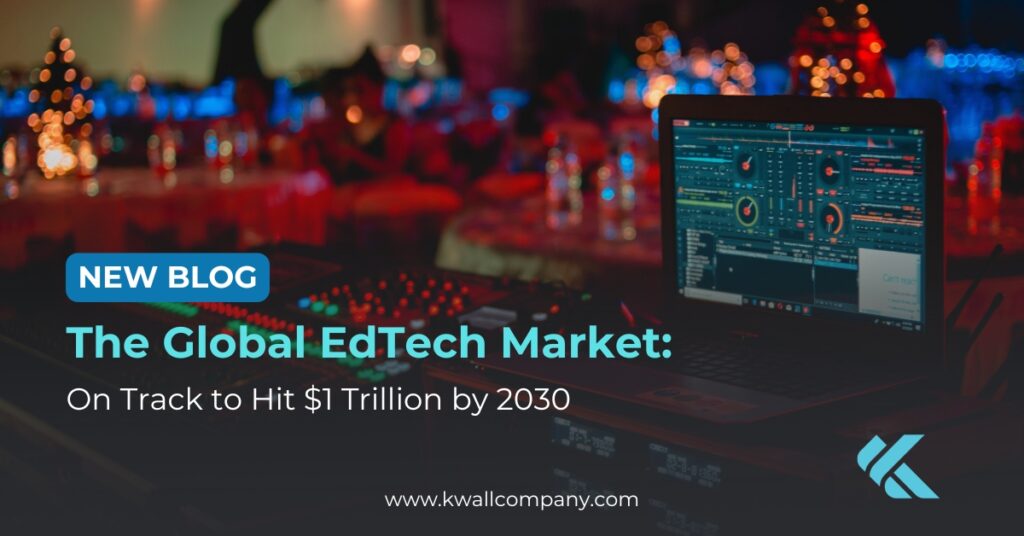 New Blog: The Global EdTech Market: On Track to Hit $1 Trillion by 20230